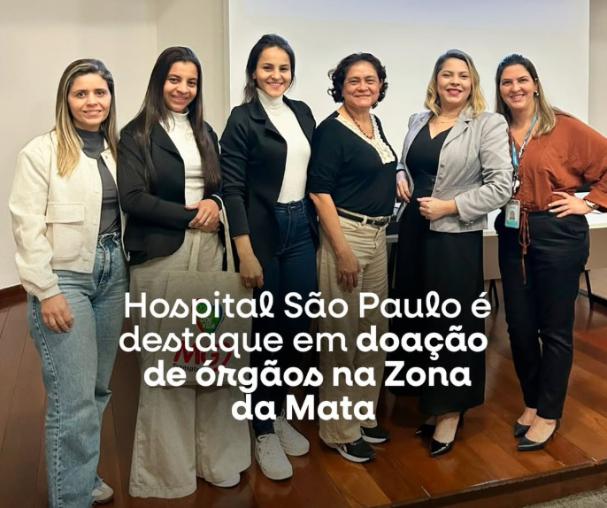 Hospital São Paulo é destaque em doação de orgãos na Zona da Mata